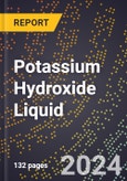 2023 Global Forecast For Potassium Hydroxide (Caustic Potash) Liquid (including Liquid Later Converted To Dry or Solid) (Basis - 88-92%, Koh) (2023-2028 Outlook) - Manufacturing & Markets Report- Product Image