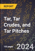 2024 Global Forecast for Tar, Tar Crudes, and Tar Pitches (2025-2030 Outlook) - Manufacturing & Markets Report- Product Image