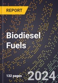 2024 Global Forecast for Biodiesel Fuels (2025-2030 Outlook) - Manufacturing & Markets Report- Product Image