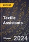 2024 Global Forecast for Textile Assistants (2025-2030 Outlook) - Manufacturing & Markets Report - Product Image