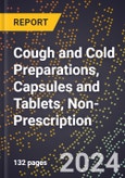 2024 Global Forecast for Cough and Cold Preparations, Capsules and Tablets, Non-Prescription (2025-2030 Outlook) - Manufacturing & Markets Report- Product Image