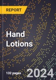 2024 Global Forecast for Hand Lotions (2025-2030 Outlook) - Manufacturing & Markets Report- Product Image