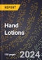 2024 Global Forecast for Hand Lotions (2025-2030 Outlook) - Manufacturing & Markets Report - Product Image