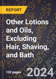 2023 Global Forecast For Other Lotions and Oils, Excluding Hair, Shaving, and Bath (2023-2028 Outlook) - Manufacturing & Markets Report- Product Image