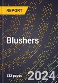 2024 Global Forecast for Blushers (2025-2030 Outlook) - Manufacturing & Markets Report- Product Image