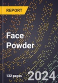 2024 Global Forecast for Face Powder (Pressed and Loose) (2025-2030 Outlook) - Manufacturing & Markets Report- Product Image