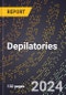 2024 Global Forecast for Depilatories (2025-2030 Outlook) - Manufacturing & Markets Report - Product Image