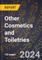 2023 Global Forecast For Other Cosmetics and Toiletries (2023-2028 Outlook) - Manufacturing & Markets Report - Product Image