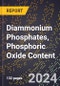 2024 Global Forecast for Diammonium Phosphates, Phosphoric Oxide Content (2025-2030 Outlook) - Manufacturing & Markets Report - Product Image
