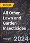 2023 Global Forecast For All Other Lawn and Garden Insecticides (2023-2028 Outlook) - Manufacturing & Markets Report - Product Thumbnail Image