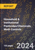 2024 Global Forecast for Household & Institutional Pesticides/Chemicals, Moth Controls (2025-2030 Outlook) - Manufacturing & Markets Report- Product Image