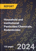 2024 Global Forecast for Household and Institutional Pesticides/Chemicals, Rodenticides (2025-2030 Outlook) - Manufacturing & Markets Report- Product Image