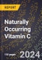 2024 Global Forecast for Naturally Occurring Vitamin C (2025-2030 Outlook) - Manufacturing & Markets Report - Product Thumbnail Image