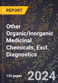 2024 Global Forecast for Other Organic/Inorganic Medicinal Chemicals, Excl. Diagnostics (2025-2030 Outlook) - Manufacturing & Markets Report- Product Image