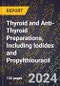 2024 Global Forecast for Thyroid and Anti-Thyroid Preparations, Including Iodides and Propylthiouracil (2025-2030 Outlook) - Manufacturing & Markets Report - Product Thumbnail Image