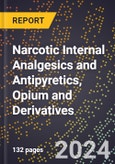 2023 Global Forecast For Narcotic Internal Analgesics and Antipyretics, Opium and Derivatives (2023-2028 Outlook) - Manufacturing & Markets Report- Product Image