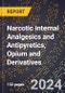 2024 Global Forecast for Narcotic Internal Analgesics and Antipyretics, Opium and Derivatives (2025-2030 Outlook) - Manufacturing & Markets Report - Product Thumbnail Image