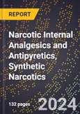 2023 Global Forecast For Narcotic Internal Analgesics and Antipyretics, Synthetic Narcotics (2023-2028 Outlook) - Manufacturing & Markets Report- Product Image