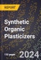 2024 Global Forecast for Synthetic Organic Plasticizers (2025-2030 Outlook) - Manufacturing & Markets Report - Product Image