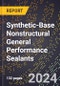 2024 Global Forecast for Synthetic-Base Nonstructural (Non-Load-Bearing) General Performance Sealants (Pvac, Butyl, Vinyl, Acrylic, Etc.) (2025-2030 Outlook) - Manufacturing & Markets Report - Product Image