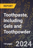 2024 Global Forecast for Toothpaste, Including Gels and Toothpowder (2025-2030 Outlook) - Manufacturing & Markets Report- Product Image