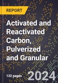 2024 Global Forecast for Activated and Reactivated Carbon, Pulverized and Granular(490) (2025-2030 Outlook) - Manufacturing & Markets Report- Product Image