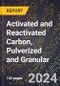 2024 Global Forecast for Activated and Reactivated Carbon, Pulverized and Granular(490) (2025-2030 Outlook) - Manufacturing & Markets Report - Product Thumbnail Image