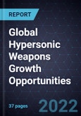 Global Hypersonic Weapons Growth Opportunities- Product Image