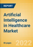 Artificial Intelligence (AI) in Healthcare Market Size, Share, Trends, Analysis and Forecast by Region, Segment, Offering, Technology and End User 2022-2027- Product Image