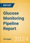 Glucose Monitoring Pipeline Report Including Stages of Development, Segments, Region and Countries, Regulatory Path and Key Companies, 2023 Update - Product Image