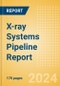 X-ray Systems Pipeline Report including Stages of Development, Segments, Region and Countries, Regulatory Path and Key Companies, 2022 Update - Product Thumbnail Image