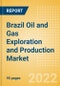 Brazil Oil and Gas Exploration and Production Market Volumes and Forecast by Terrain, Assets and Major Companies, 2021-2025 - Product Image