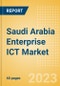 Saudi Arabia Enterprise ICT Market Analysis and Future Outlook by Segments (Hardware, Software and IT Services) - Product Image