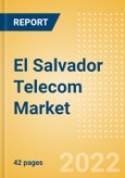 El Salvador Telecom Market Size and Analysis by Service Revenue, Penetration, Subscription, ARPU's (Mobile, Fixed and Pay-TV by Segments and Technology), Competitive Landscape and Forecast, 2021-2026- Product Image