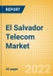 El Salvador Telecom Market Size and Analysis by Service Revenue, Penetration, Subscription, ARPU's (Mobile, Fixed and Pay-TV by Segments and Technology), Competitive Landscape and Forecast, 2021-2026 - Product Thumbnail Image