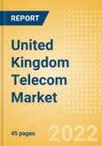 United Kingdom (UK) Telecom Market Size and Analysis by Service Revenue, Penetration, Subscription, ARPU's (Mobile, Fixed and Pay-TV by Segments and Technology), Competitive Landscape and Forecast, 2021-2026- Product Image