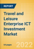 Travel and Leisure Enterprise ICT Investment Market Trends by Budget Allocations (Cloud and Digital Transformation), Future Outlook, Key Business Areas and Challenges, 2022- Product Image