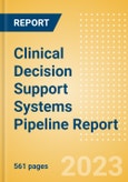 Clinical Decision Support Systems Pipeline Report including Stages of Development, Segments, Region and Countries, Regulatory Path and Key Companies, 2023 Update- Product Image