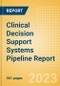 Clinical Decision Support Systems Pipeline Report including Stages of Development, Segments, Region and Countries, Regulatory Path and Key Companies, 2023 Update - Product Thumbnail Image