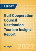Gulf Cooperation Council Destination Tourism Insight Report including International Arrivals, Domestic Trips, Key Source / Origin Markets, Trends, Tourist Profiles, Spend Analysis, Key Infrastructure Projects and Attractions, Risks and Future Opportunities, 2022 Update- Product Image