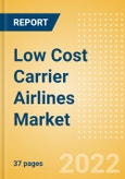 Low Cost Carrier Airlines Market Size and Forecast, Key Trends, Company Profiles, 2021-2025- Product Image