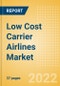 Low Cost Carrier Airlines Market Size and Forecast, Key Trends, Company Profiles, 2021-2025 - Product Image