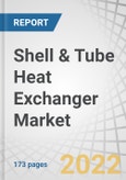 Shell & Tube Heat Exchanger Market by Material (Steel, Nickel & Nickel Alloys, Titanium, Tantalum), Application (Chemicals, Petrochemicals, HVAC & Refrigeration, Food & Beverages, Power Generation, Pulp & Paper), and Region - Forecast to 2027- Product Image