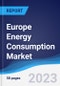 Europe Energy Consumption Market Summary, Competitive Analysis and Forecast to 2027 - Product Thumbnail Image