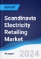 Scandinavia Electricity Retailing Market Summary, Competitive Analysis and Forecast to 2028 - Product Thumbnail Image