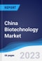 China Biotechnology Market Summary, Competitive Analysis and Forecast, 2017-2026 - Product Image