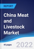China Meat and Livestock Market Summary, Competitive Analysis and Forecast, 2017-2026- Product Image