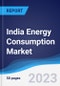 India Energy Consumption Market Summary, Competitive Analysis and Forecast, 2017-2026 - Product Image
