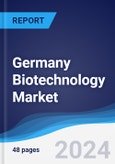 Germany Biotechnology Market Summary, Competitive Analysis and Forecast to 2028- Product Image