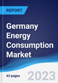 Germany Energy Consumption Market Summary, Competitive Analysis and Forecast to 2027- Product Image